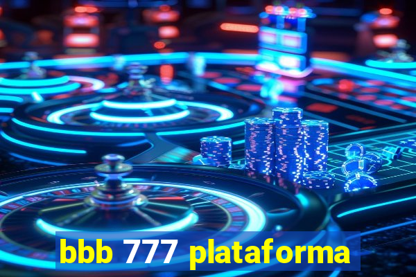 bbb 777 plataforma